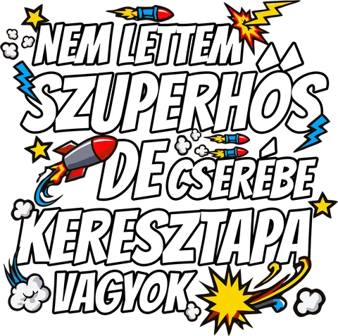 Nem lettem szuperhős de cserébe keresztapa vagyok
