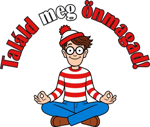 Találd meg önmagad!