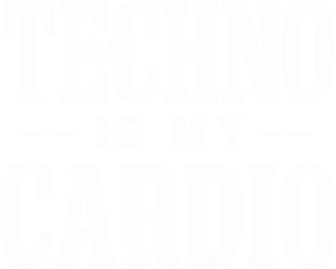 Techno is my cardio