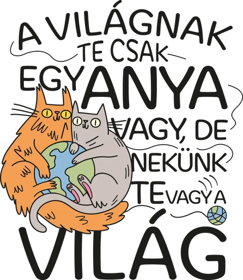 Nekünk te vagy a világ