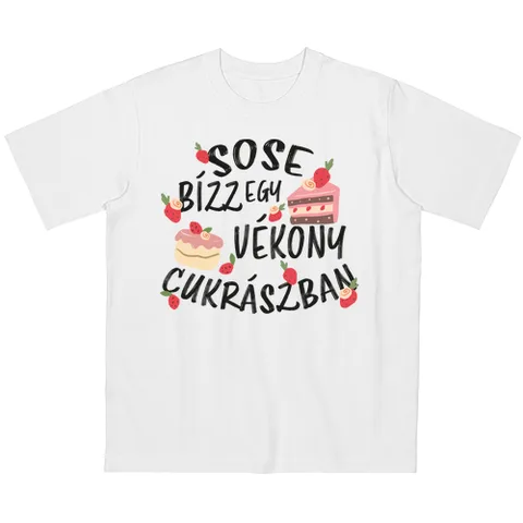 Sose bízz egy vékony cukrászban
