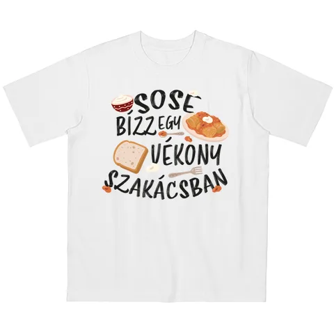 Sose bízz egy  vékony szakácsban