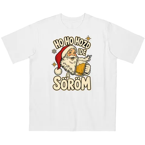 Ho Ho Hozd ide a söröm