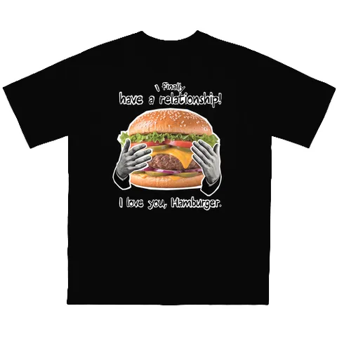 I love you, Hamburger.