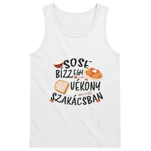 Sose bízz egy  vékony szakácsban