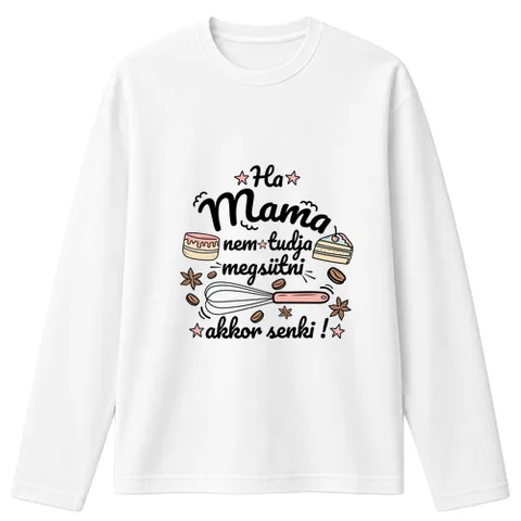 Ha Mama nem tudja megsütni, akkor senki!