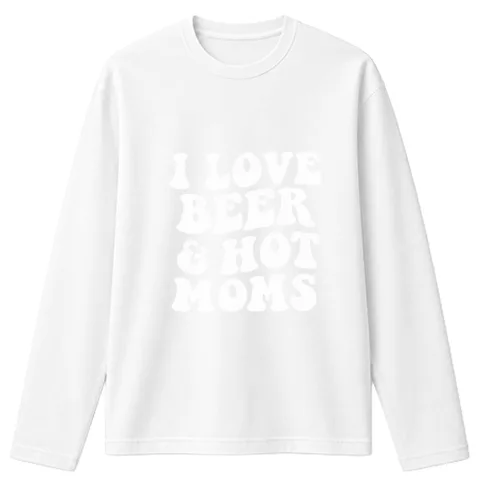 I love beer and hot moms!