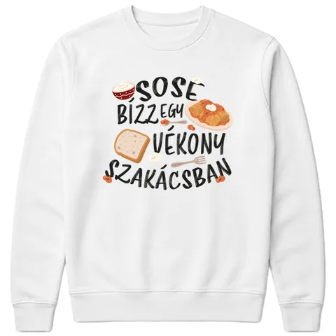 Sose bízz egy  vékony szakácsban