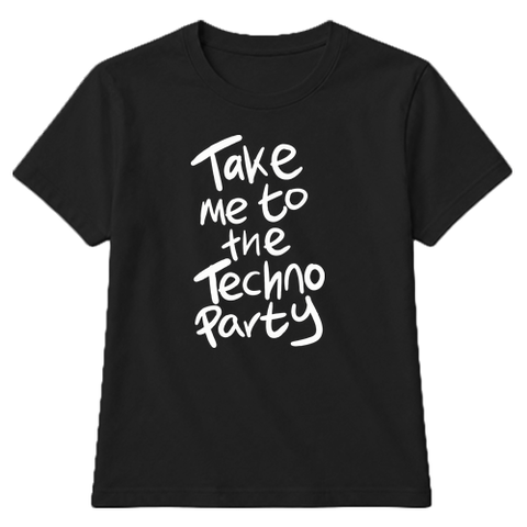 Take me to the Techno party